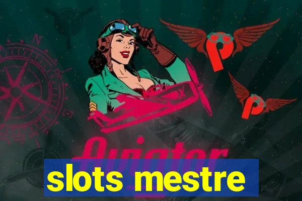 slots mestre